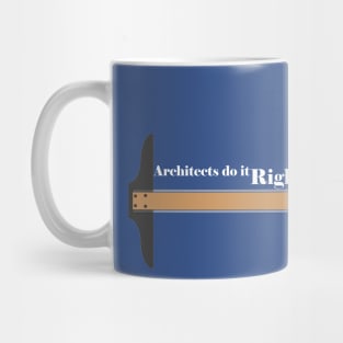 Architects do it Right. Mug